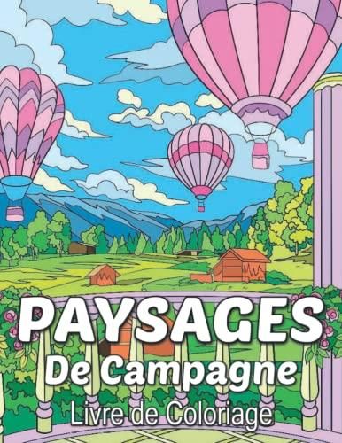 Paysages De Campagne Livre De Coloriage Nature Paysages Ext Rieurs Et Plages Relaxantes Livres