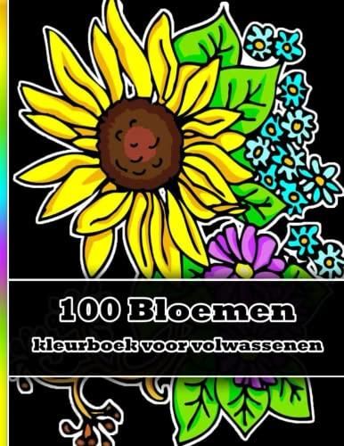 Geestig Aantrekkelijk zijn aantrekkelijk Specialiteit 100 Bloemen kleurboek voor volwassenen: Kleurboek voor volwassenen met  bloemencollectie, stressverlichtende bloemontwerpen voor ontspanning -  Literatura obcojęzyczna - Ceny i opinie - Ceneo.pl