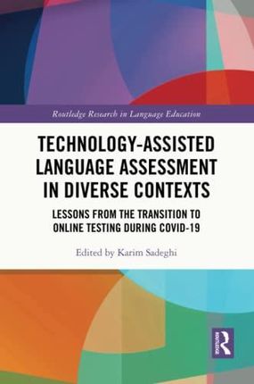 Technology-Assisted Language Assessment in Diverse Contexts: Lessons from the Transition to Online Testing during COVID-19