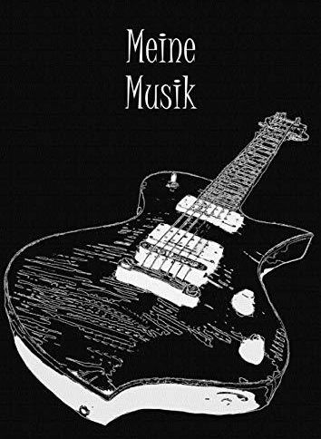 Meine Musik: Blanko Notenheft zum selbst beschreiben I Notenliteratur I