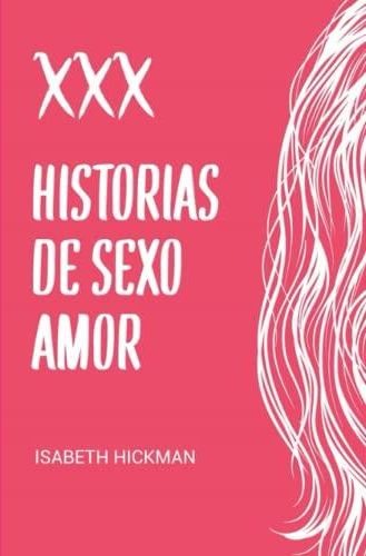 Xxx Historias De Sexo Amor Literatura Obcojęzyczna Ceny I Opinie Ceneopl