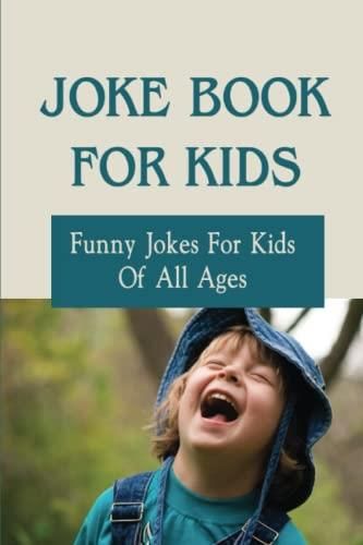 Joke Book For Kids: Funny Jokes For Kids Of All Ages - Literatura obcojęzyczna - Ceny i opinie Joke Book For Kids: Funny Jokes For Kids Of All Ages - Literatura obcojęzyczna - Ceny i opinie