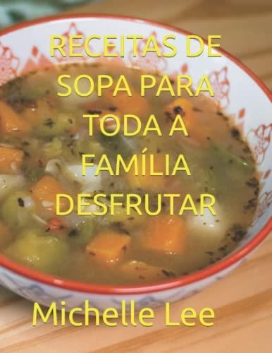 Receitas De Sopa Para Toda A FamÍlia Desfrutar Literatura Obcojęzyczna Ceny I Opinie Ceneopl 9223