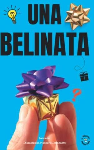 UNA BELINATA - Divertenti e Rilassanti Attività per Adulti: Libri Scherzosi  per Adulti e Ragazzi - Idea Regalo Originale - Umorismo - Giochi e Passate  - Literatura obcojęzyczna - Ceny i opinie 