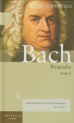 Wielkie biografie t,18 Jan Sebastian Bach Biografia tom 1