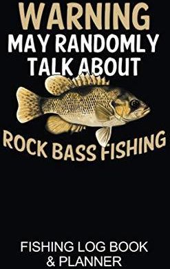 Warning May Randomly Talk About Rock Bass Fishing Fishing Log Book &  Planner: 6 x 9'' 120 Pages Paperback Freshwater Gamefish Saltwater Fly Fish   - Literatura obcojęzyczna - Ceny i opinie 