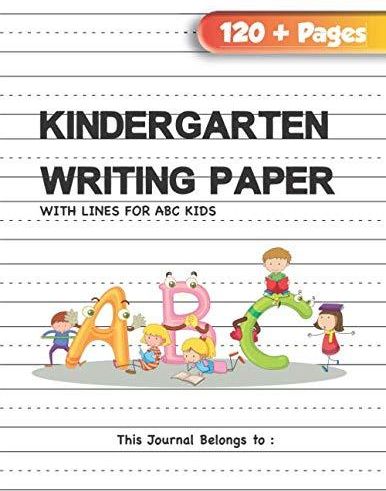 Kindergarten Writing Paper With Lines For ABC Kids: 120 Blank Handwriting  Practice Paper With Dotted Lines For Students Learning to Write Letters