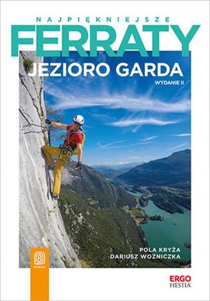 Najpiękniejsze ferraty. Jezioro Garda. Wydanie 2 pdf Pola Kryża (E-book)