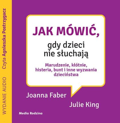 Jak mówić, gdy dzieci nie słuchają (Audiobook)