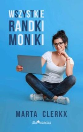 Wszystkie randki Moniki mobi,epub Marta Clerkx (E-book)