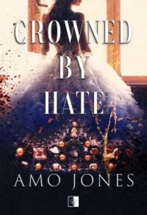 Crowned by Hate mobi,epub Amo Jones (E-book)