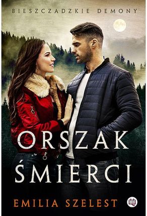 Orszak śmierci. Bieszczadzkie demony. Tom 3