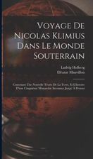 Voyage De Nicolas Klimius Dans Le Monde Souterrain Contenant Une Nouvelle T Orie De La Terre