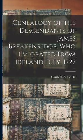 Genealogy Of The Descendants Of James Breakenridge, Who Emigrated From ...