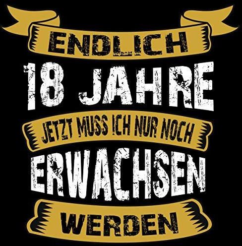 Endlich 18 Jahre jetzt muss ich nur noch Erwachsen werden Cooles