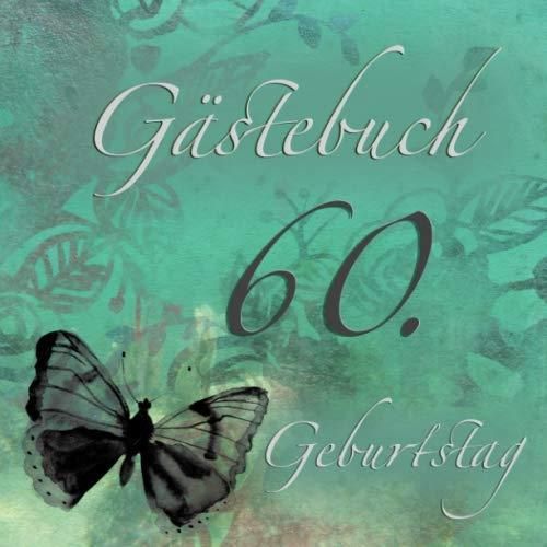 Gästebuch 60. Geburtstag Gästebuch mit edlem Softcover I 60 Seiten für