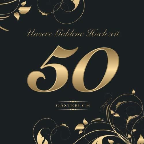 Unsere Goldene Hochzeit 50 Gästebuch Zum 50. Hochzeitstag , Perfekt