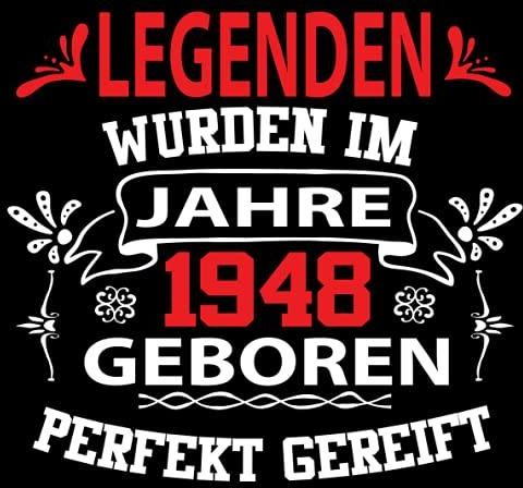 Legenden Wurden Im Jahre 1948 Geboren Perfekt Gereift Cooles Geschenk legenden-wurden-im-jahre-1948-geboren-perfekt-gereift-cooles-geschenk