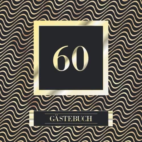 60 Gästebuch 60. Geburtstag / Jahrestag Gästebuch Andenkenbuch für