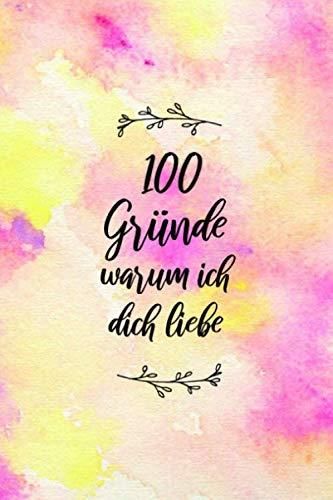 Warum Ich Dich Liebe Buch 100 Gründe warum ich dich liebe: Buch - Geschenk für den Partner