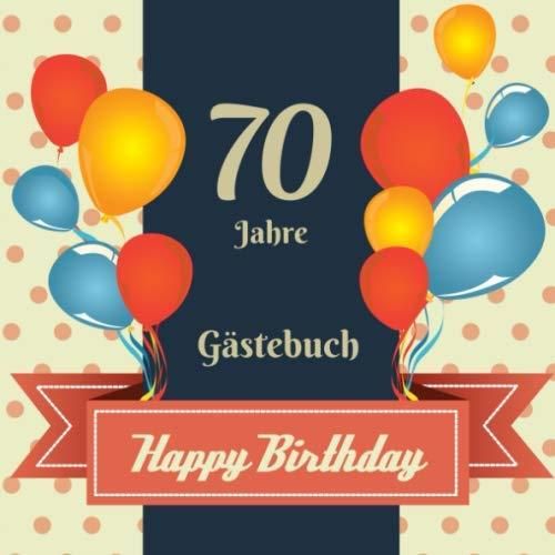 70 Jahre Gästebuch zum Geburtstag , Zum Ausfüllen , Für bis zu 270