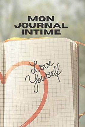 JOURNAL INTIME: MON JOURNAL INTIME (French Edition)