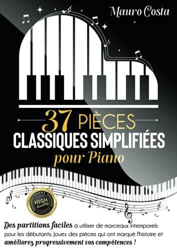 PARTITIONS PIANO - 50 Grands Classiques Simplifiés Pour Débutants: Partitions Faciles Des Plus Beaux Morceaux Célèbres De La Musique Classique Au Piano : Jacksen, Sami
