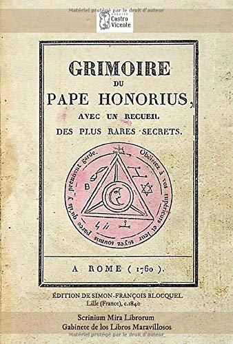 Grimoire Du Pape Honorius, Avec Un Recueil Des Plus Rares Secrets. A ...