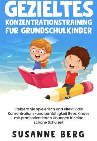 Gezieltes Konzentrationstraining Für Grundschulkinder: Steigern Sie ...