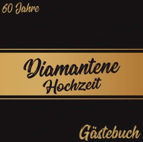 Diamantene Hochzeit Gästebuch 60 Jahre Diamantene Hochzeit 60 Jahre
