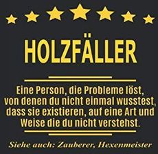 Holzfäller Eine Person, die Probleme löst, von denen du nicht einmal
