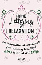 Hand Lettering For Relaxation Vol.2: Kalligraphie Und Handlettering ...