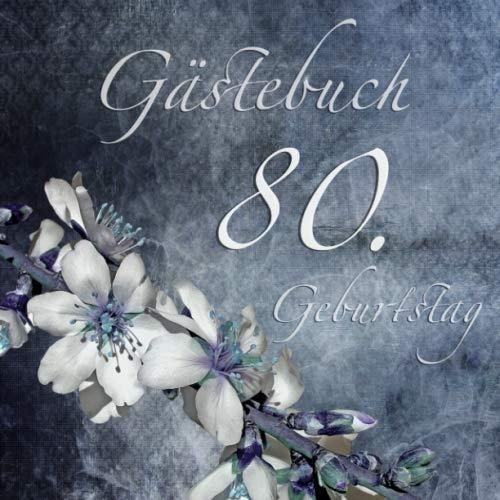 Gästebuch 80. Geburtstag Gästebuch mit edlem Softcover I 60 Seiten für