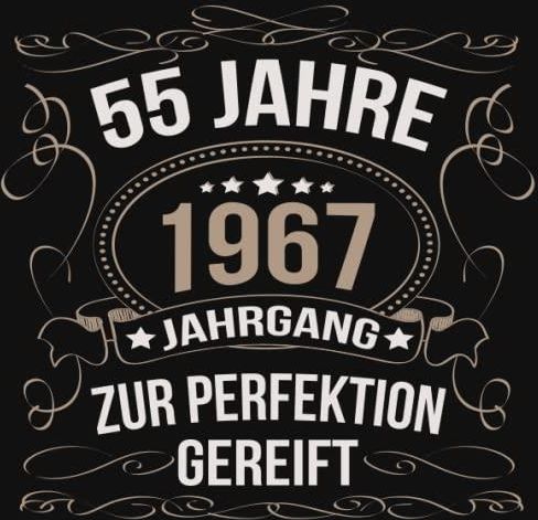 55 Jahre Jahrgang 1967 zur Perfektion gereift Lustiges Geschenk zum