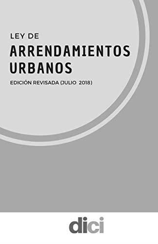 Ley De Arrendamientos Urbanos: Edición Revisada (julio De 2018 ...