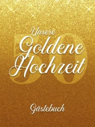 Unsere Goldene Hochzeit Gästebuch Elegantes Hardcover , Verzierte