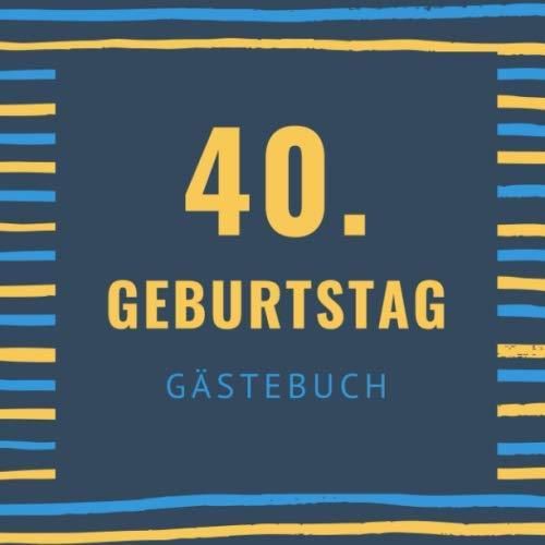 40. GEBURTSTAG GÄSTEBUCH Gästebuch QUADRATISCH halbliniert Geschenk