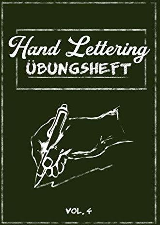 Hand Lettering Übungsheft Vol. 4: Kalligraphie Und Handlettering ...