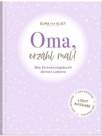 Oma, Erzähl Mal!: Weil Du Besonders Bist. Das Original. Das Persönliche ...