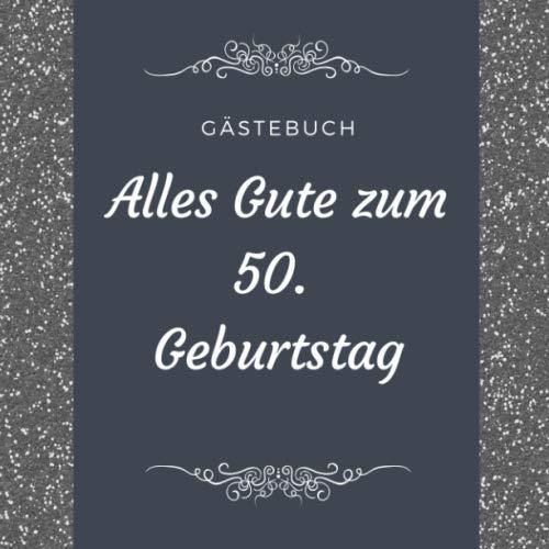 GÄSTEBUCH ALLES GUTE ZUM 50. GEBURTSTAG Gästebuch QUADRATISCH blanko