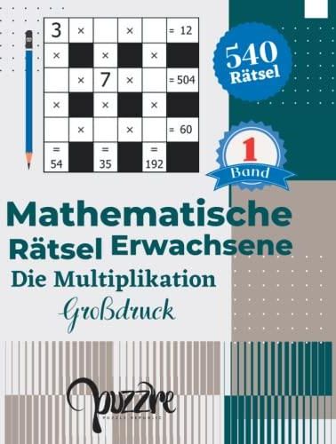 Mathematische Rätsel Erwachsene Die Multiplikation - Großdruck band 1