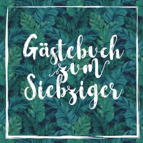 Gästebuch zum Siebziger Für die Feier zum 70. Geburtstag , Zum