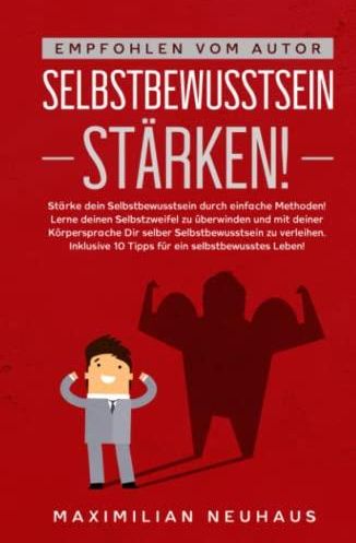 Selbstbewusstsein Stärken: Stärke Dein Selbstbewusstsein Durch Einfache ...