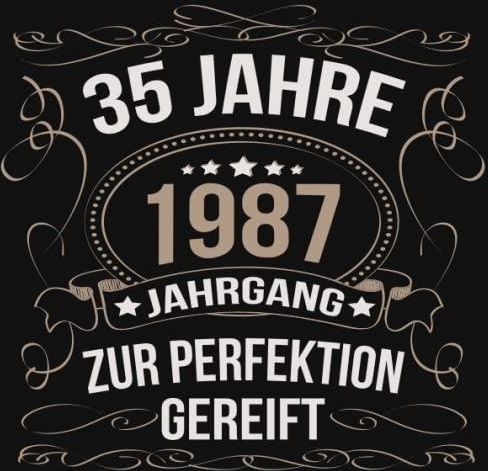 35 Jahre Jahrgang 1987 zur Perfektion gereift Lustiges Geschenk zum
