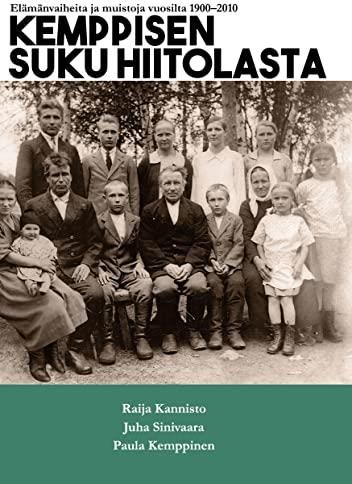 Kemppisen Suku Hiitolasta: Elämänvaiheita Ja Muistoja Vuosilta 1900 ...