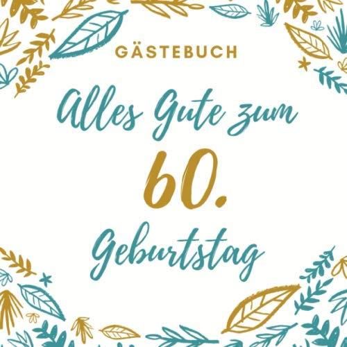 GÄSTEBUCH ALLES GUTE ZUM 60. GEBURTSTAG Gästebuch QUADRATISCH verziert