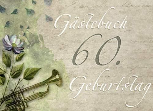 Gästebuch 60. Geburtstag Gästebuch mit edlem Softcover I 40 Seiten für