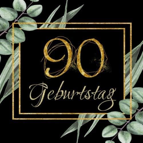 90 Geburtstag: Gästebuch in edlem Schwarz und Gold I 80 Seiten für 40 geschriebene Glückwünsche 