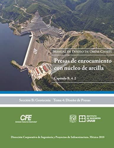 Manual De Diseño De Obras Civiles Cap. B. 4. 2 Presas De Enrocamiento ...