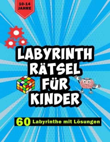 Labyrinth Rätsel Für Kinder 10-14 jahre: 60 Labyrinthe mit Lösungen